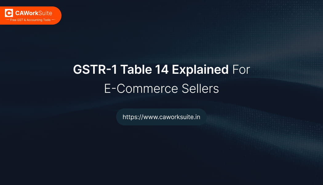 GSTR-1 Table 14 explained for e-commerce sellers with Section 52 TCS, Section 9(5) and operator-wise GST reporting